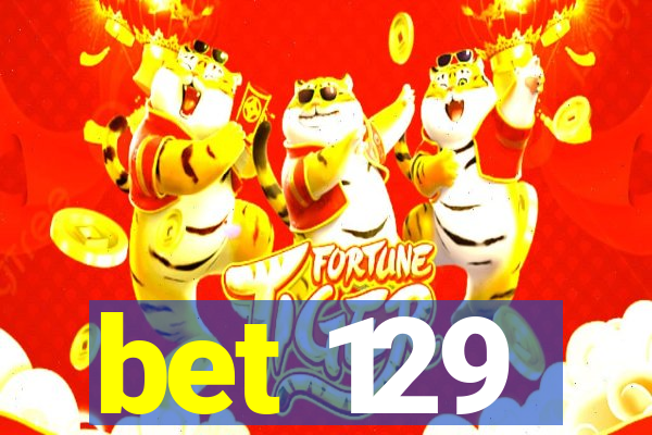 bet 129